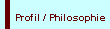 Profil / Philosophie
